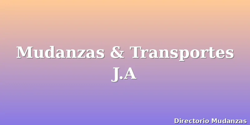Mudanzas & Transportes J.A