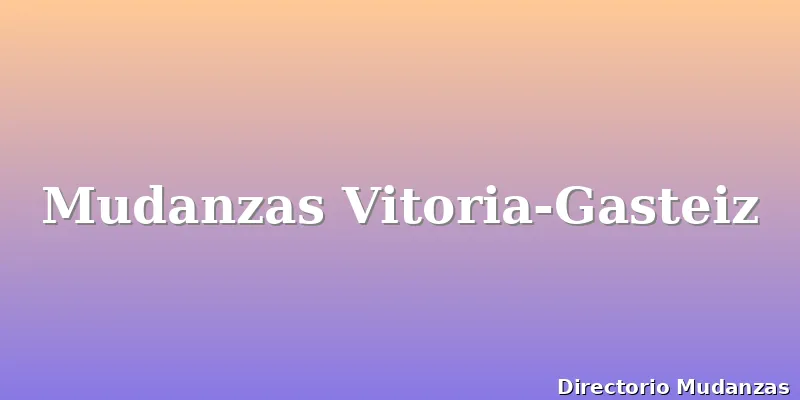Mudanzas Vitoria-Gasteiz
