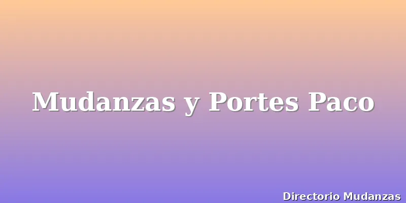 Mudanzas y Portes Paco