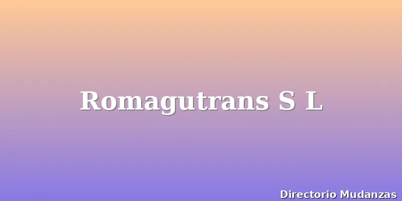 Romagutrans S L