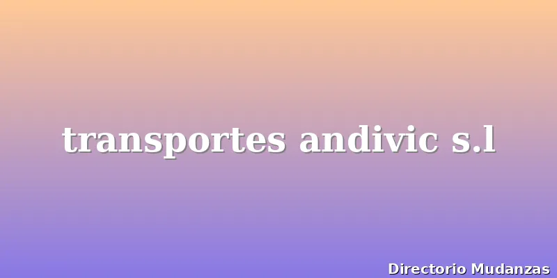 transportes andivic s.l