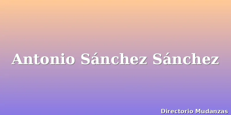 Antonio Sánchez Sánchez
