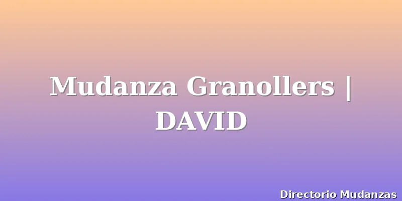 Mudanza Granollers | DAVID