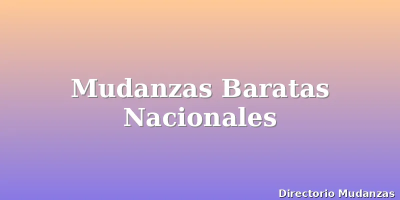 Mudanzas Baratas Nacionales