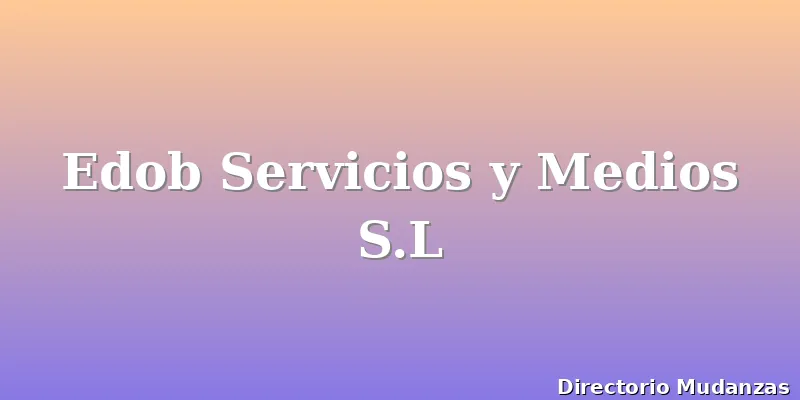 Edob Servicios y Medios S.L