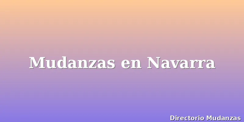 Mudanzas en Navarra