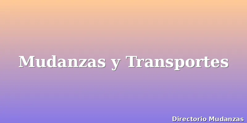 Mudanzas y Transportes