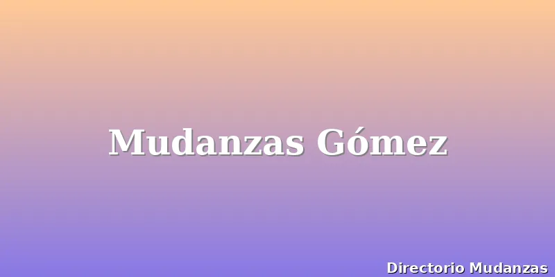 Mudanzas Gómez