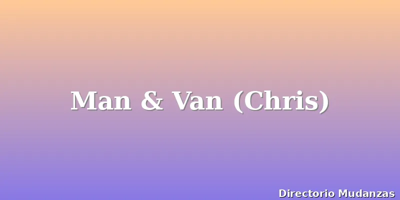 Man & Van (Chris)
